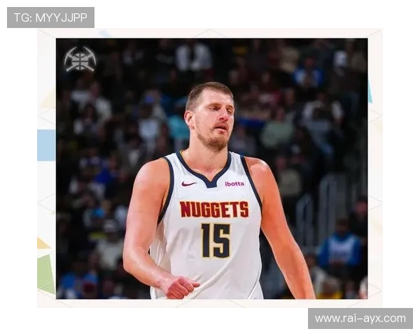 约基奇防守进化论：从得分王到全能护法的蜕变之路